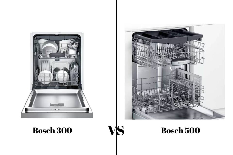 Bosch 300 Vs 500 Dishwasher